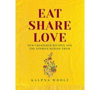 Eat, Share, Love: Our cherished recipes and the stories behind them