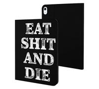 Eat Shit And Die Case Compatible with iPad 10th 9th / 8th / 7th Generation (2021/2020/2019)