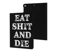 Eat Shit And Die Case Compatible with iPad 10th 9th / 8th / 7th Generation (2021/2020/2019)