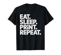 Eat Sleep 3D Print Repeat Maker Lifestyle Printing Printer T-Shirt
