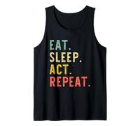 Eat Sleep Act Repeat Actor Actress Acting Vintage Funny Tank Top
