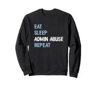 Eat Sleep Admin Abuse Repeat Gamers Sweatshirt