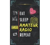 Eat Sleep Amateur Radio Repeat: A cool & Amazing Composition notebook for Amateur Radio lovers. Black lined ruled Composition notebook for Amateur Radio lovers person.