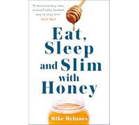 Eat, Sleep and Slim with Honey – The New Scientific Breakthrough – Coronet