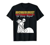 Eat Sleep Archaeologist Repeat for Men, Women & History Buff T-Shirt