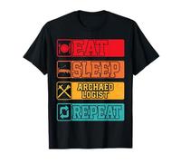 Eat Sleep Archaeologist Repeat for Men, Women & History Buff T-Shirt