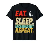 Eat Sleep Archaeologist Repeat for Men, Women & History Buff T-Shirt