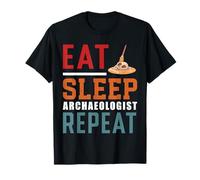 Eat Sleep Archaeologist Repeat for Men, Women & History Buff T-Shirt