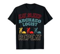 Eat Sleep Archaeologist Repeat for Men, Women & History Buff T-Shirt
