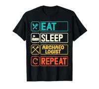 Eat Sleep Archaeologist Repeat for Men, Women & History Buff T-Shirt