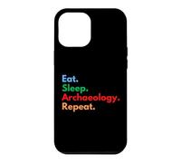 Eat Sleep Archaeology Repeat for Archaeologists and Lovers Case for iPhone 12 Pro Max