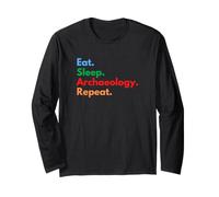 Eat Sleep Archaeology Repeat for Archaeologists and Lovers Long Sleeve T-Shirt