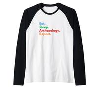 Eat Sleep Archaeology Repeat for Archaeologists and Lovers Raglan Baseball Tee