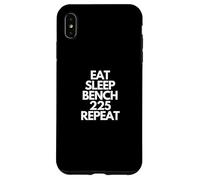 Eat Sleep Bench 225 Repeat Funny Gym Lovers Case for iPhone XS Max