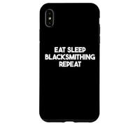 Eat Sleep Blacksmithing Repeat - Funny Blacksmithing Case for iPhone XS Max