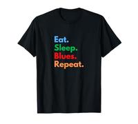 Eat Sleep Blues Repeat for Blues Music Lovers T-Shirt