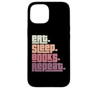 Eat Sleep Books Repeat Reader Bookworm Reading Lover Case for iPhone 15