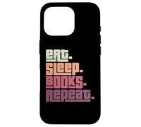 Eat Sleep Books Repeat Reader Bookworm Reading Lover Case for iPhone 16 Pro
