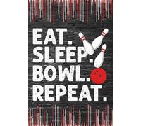 Eat. Sleep. Bowl. Repeat.: Blank 120 Page Lined Journal/Notebook/Poetry/Lyric Book