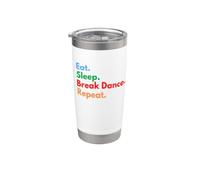 Eat Sleep Break Dance Repeat for Break Dancers & Dance Lover Stainless Steel Insulated Tumbler