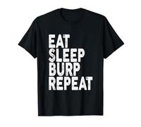 Eat Sleep Burp Repeat T-shirt | Burp Tee T-Shirt