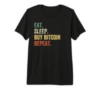 Eat Sleep Buy Bitcoin Repeat Men Women Crypto Premium T-Shirt