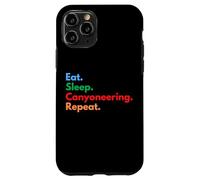 Eat Sleep Canyoneering Repeat for Canyoneers and Lovers Case for iPhone 11 Pro