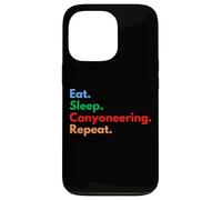 Eat Sleep Canyoneering Repeat for Canyoneers and Lovers Case for iPhone 13 Pro