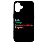 Eat Sleep Canyoneering Repeat for Canyoneers and Lovers Case for iPhone 16