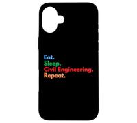 Eat Sleep Civil Engineering Repeat Civil Engineers Students Case for iPhone 16 Plus