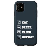 Eat, Sleep, Click, Repeat Photography Stuff for Photographer Case for iPhone 11