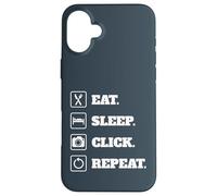 Eat, Sleep, Click, Repeat Photography Stuff for Photographer Case for iPhone 16 Plus