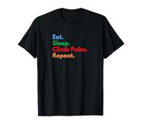 Eat Sleep Climb Poles Repeat for Pole Climbing Lovers T-Shirt