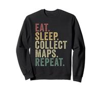 Eat Sleep Collect Maps Repeat Funny Map Collector Hobby Sweatshirt