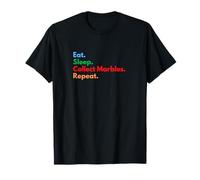 Eat Sleep Collect Marbles Repeat Marble Collectors & Lovers T-Shirt