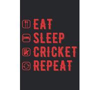Eat Sleep Cricket Repeat: Funny Sport Theme Lovers Blank Lined Journal Party Decorations Gift Idea