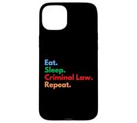 Eat Sleep Criminal Law Repeat Criminology Students & Lawyers Case for iPhone 15 Plus