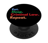 Eat Sleep Criminal Law Repeat Criminology Students & Lawyers PopSockets Adhesive PopGrip