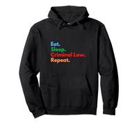 Eat Sleep Criminal Law Repeat Criminology Students & Lawyers Pullover Hoodie