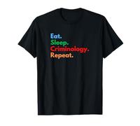 Eat Sleep Criminology Repeat Criminology Students & Lawyers T-Shirt