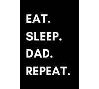 Eat Sleep Dad Repeat: Journal