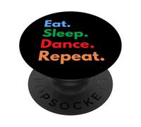 Eat Sleep Dance Repeat for Dancers and Dancing Lovers PopSockets Adhesive PopGrip