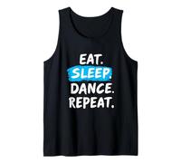EAT. SLEEP. DANCE. REPEAT. Motivational Dance Quote Tank Top