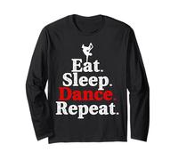 Eat Sleep Dance Repeat Rhythm Life for Movers Long Sleeve T-Shirt