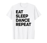 Eat Sleep Dance Repeat T-Shirt
