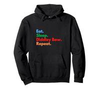Eat Sleep Diddley Bow Repeat - Diddley Bow Players & Lovers Pullover Hoodie