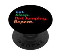 Eat Sleep Dirt Jumping Repeat for Dirt Bikers and Riders PopSockets Adhesive PopGrip