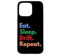 Eat Sleep Drift Repeat for Car Drifters and Drift Lovers Case for iPhone 15 Pro Max