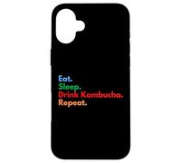 Eat Sleep Drink Kombucha Repeat - Kombucha Lovers & Brewers Case for iPhone 16 Plus