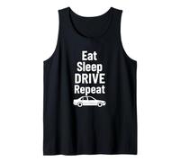 Eat Sleep Drive Repeat Funny Car Lover Quote Tank Top